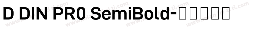 D DIN PR0 SemiBold字体转换